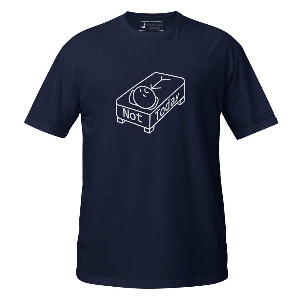 "Not Today" T-Shirt