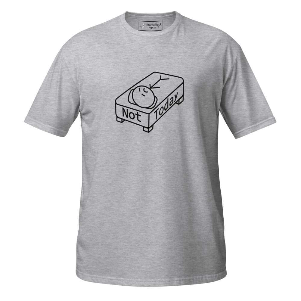 "Not Today" T-Shirt