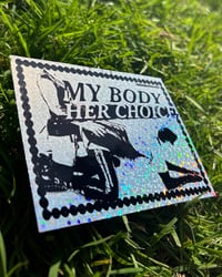 Image 2 of My Body Her Choice Sticker