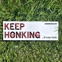 Image 1 of Honking is My Kink Sticker