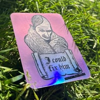 Image 1 of I Could Fix Him Holographic Sticker