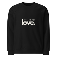 Image 1 of "I stand for love" unisex organic raglan sweatshirt