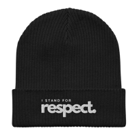 Image 1 of "I stand for respect" organic ribbed beanie