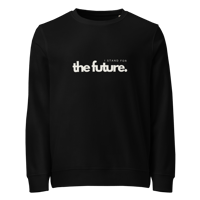 Image 1 of "I stand for the future" unisex organic sweatshirt