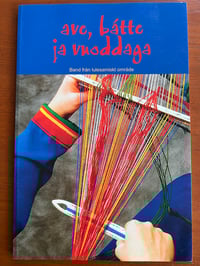 Image 1 of Samí bandweaving book: Ave, bátte ja vuoddaga