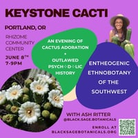 SPRING TOUR 2025 • Keystone Cacti: Entheogenic Ethnobotany of the Southwest • Portland, OR 6/8