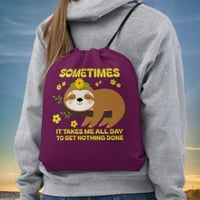 Sometimes It Takes Me All Day Drawstring Bag