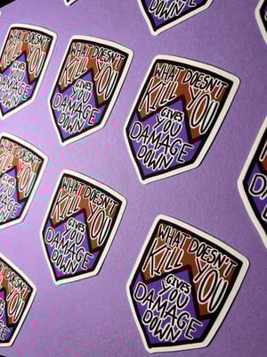 What Doesn't Kill You Sticker