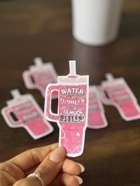Image 2 of Water From My Tumbler Tastes So Much Better Vinyl Sticker