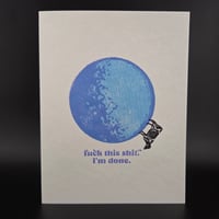 Image 1 of Fuck This Shit, I'm Done / greeting card