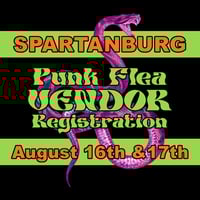 SPARTANBURG PUNK FLEA! *VENDOR REG*