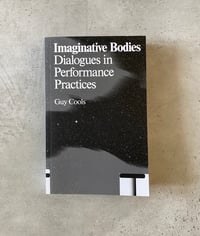Image 1 of Imaginative Bodies. Dialogues in Performance Practices by GUY COOLS