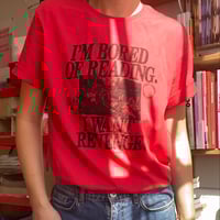 Image 2 of "I'm Bored of Reading I Want Revenge!" T-Shirt