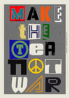 Make the tea not war - print
