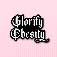 Image 1 of Glorify Obesity Sticker