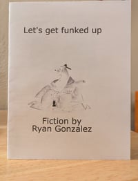 Let's get funked up: Fiction by Ryan Gonzalez