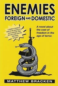"Enemies Foreign and Domestic" by Matt Bracken - Book 1 of EFAD Trilogy