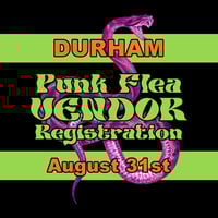 DURHAM PUNK FLEA! *vendor registration*