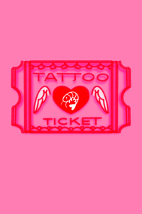 TATTOO TICKET (any design)