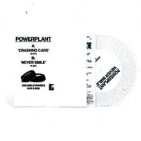 Image 2 of Powerplant 'Crashing Cars / Never Smile' 7" Vinyl