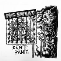 PIG SWEAT - "Don't Panic" LP