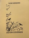 Slow Grinding by Victor Clevenger