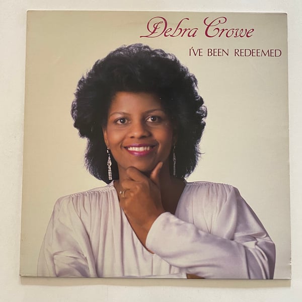 Image of Debra Crowe "I've Been Redeemed"