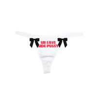 UR FAVE SIDE PU$$IE THONG