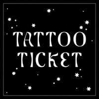 Image 1 of TATTOO TICKET 