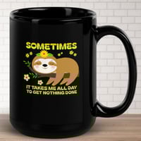 Sometimes It Takes Me All Day Sloth Black Glossy Mug