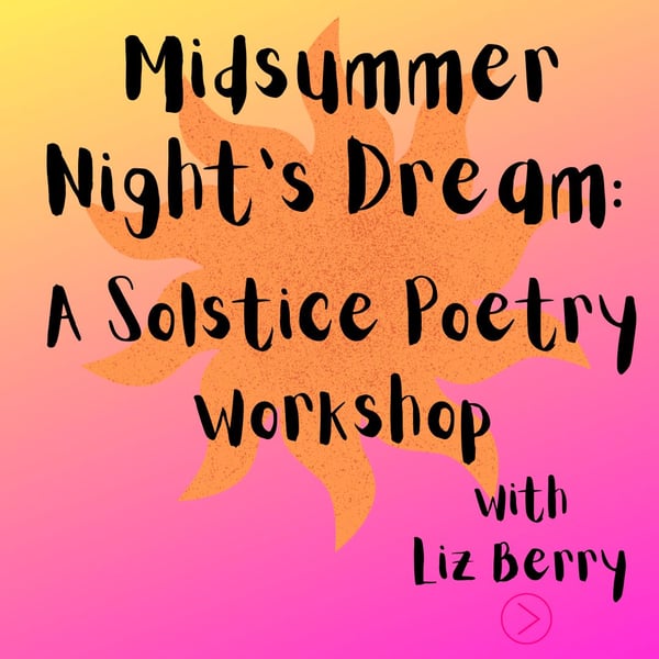 Image of Midsummer Night’s Dream – A Solstice Poetry Workshop with Liz Berry