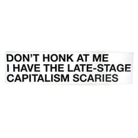 Image 1 of Late-Stage Capitalism Scaries Bumper Sticker by Stuntin Goods 