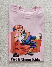 Image 1 of Fck them kids t-shirt