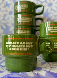 Image 3 of Ask me About my Numerous Opinions- 11 oz Stackable Ceramic Coffee Mug