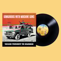 Image 1 of Kangaroos with Machine Guns - Tryin Terget Te Dubbo (FYR-028) Pre-order