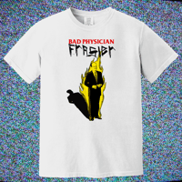 Image 1 of BAD PHYSICIAN SHIRT