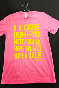 Image 1 of J. Otto Seibold "I Love When Hot People Are Also Super Nice" T-shirt in Pink