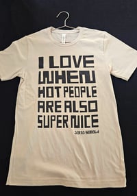 Image 1 of J. Otto Seibold "I Love When Hot People Are Also Super Nice" T-shirt in Cool Gray