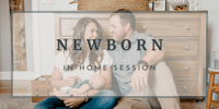 NEWBORN IN-HOME SESSION