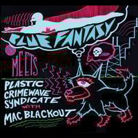 Plastic Crimewave Syndicate / Blue Fantasy  (Sam Giles CDr Edition)  6 LEFT