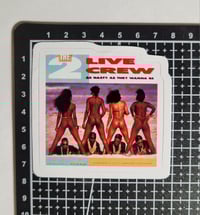 Image 2 of The 2 Live Crew As Nasty As They Wanna Be Glossy Finish Vinyl Sticker