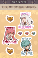 [FE:3H] Motivational Sticker Sheets