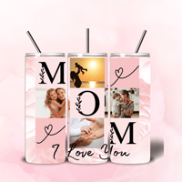 Image 1 of MOM TUMBLER-  I LOVE YOU W/ PHOTOS