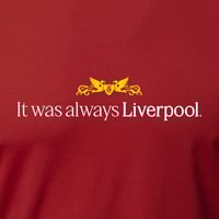 Image 1 of It was always Liverpool.