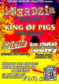 Inerdzia (Italy), King Of Pigs, Gristle, Roo Stafford. Akedo, Lincoln. 19/6/2025.