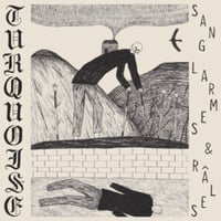 TURQUOISE 'SANG, LARMES et RALES' LP