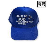 I talk to God more than people (Trucker Hat) Blue