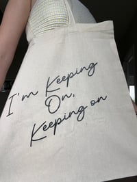 I'm Keeping On Tote Bag