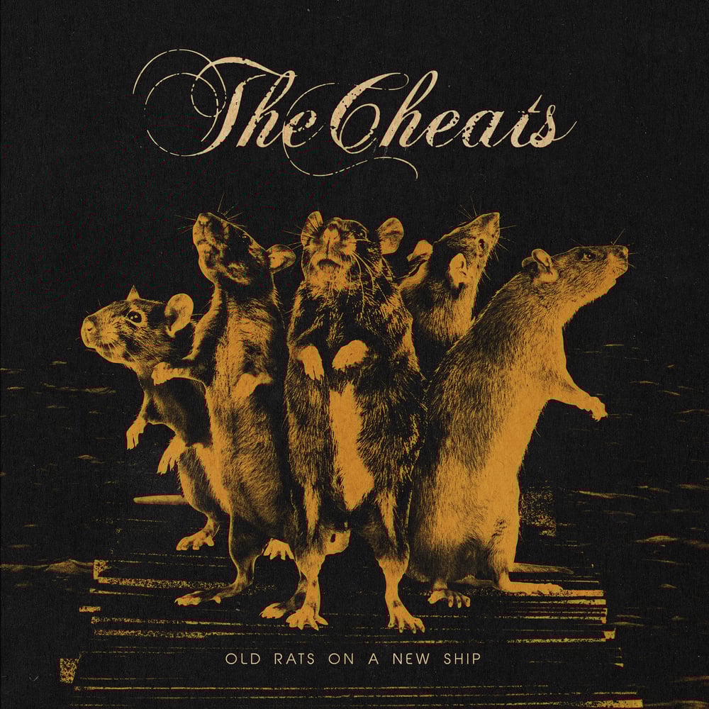 The Cheats "Old Rats On A New Ship" (Screaming Crow) PRE-ORDER