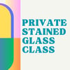 Private Stained Glass Class (4 hours)